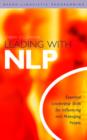 Leading With NLP: Essential Leadership Skills for Influencing and Managing People - eBook