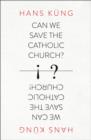 Can We Save the Catholic Church? - Book