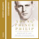 Young Prince Philip : His Turbulent Early Life - eAudiobook