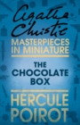 The Chocolate Box : A Hercule Poirot Short Story - eBook