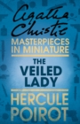 The Veiled Lady : A Hercule Poirot Short Story - eBook