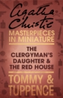 The Clergyman’s Daughter/Red House : An Agatha Christie Short Story - eBook