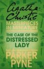 The Case of the Distressed Lady : An Agatha Christie Short Story - eBook