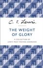 The Weight of Glory : A Collection of Lewis' Most Moving Addresses - Book