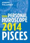Pisces 2014: Your Personal Horoscope - eBook
