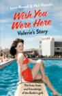 Valerie's Story (Individual stories from WISH YOU WERE HERE!, Book 3) - eBook