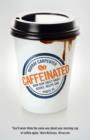 Caffeinated : How Our Daily Habit Hooks, Helps and Hurts Us - eBook