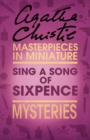 Sing a Song of Sixpence : An Agatha Christie Short Story - eBook