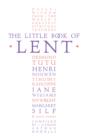 The Little Book of Lent : Daily Reflections from the World's Greatest Spiritual Writers - eBook