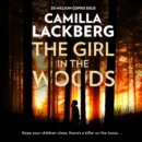 The Girl in the Woods (Patrik Hedstrom and Erica Falck, Book 10) - eAudiobook