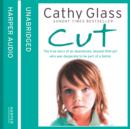 Cut : The True Story of an Abandoned, Abused Little Girl Who Was Desperate to be Part of a Family - eAudiobook