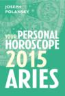 Aries 2015: Your Personal Horoscope - eBook