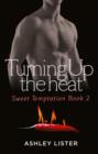 Turning Up the Heat (Sweet Temptation, Book 2) - eBook