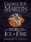 The World of Ice and Fire : The Untold History of Westeros and the Game of Thrones - Book
