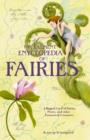 ELEMENT ENCYCLOPEDIA OF FAIRIES : An A-Z of Fairies, Pixies, and other Fantastical Creatures - eBook
