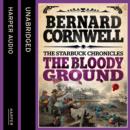 The Bloody Ground (The Starbuck Chronicles, Book 4) - eAudiobook