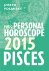 Pisces 2015: Your Personal Horoscope - eBook