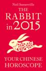 The Rabbit in 2015: Your Chinese Horoscope - eBook