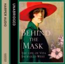 Behind the Mask: The Life of Vita Sackville-West - eAudiobook