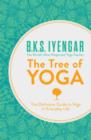 The Tree of Yoga : The Definitive Guide to Yoga in Everyday Life - Book