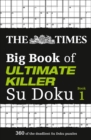 The Times Big Book of Ultimate Killer Su Doku : 360 of the Deadliest Su Doku Puzzles - Book