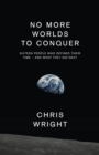 No More Worlds to Conquer: Sixteen People Who Defined Their Time - And What They Did Next - eBook