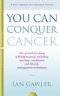 You Can Conquer Cancer : The ground-breaking self-help manual including nutrition, meditation and lifestyle management techniques - eBook