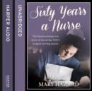 Sixty Years a Nurse - eAudiobook