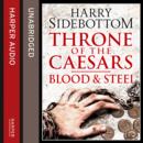 Blood and Steel (Throne of the Caesars, Book 2) - eAudiobook