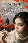 While I Was Waiting - eBook