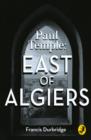 Paul Temple: East of Algiers (A Paul Temple Mystery) - eBook