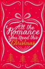 All the Romance You Need This Christmas : 5-Book Festive Collection - eBook
