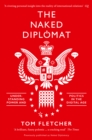 The Naked Diplomat : Understanding Power and Politics in the Digital Age - Book