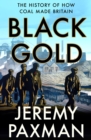 Black Gold: The History of How Coal Made Britain - eBook