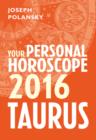 Taurus 2016: Your Personal Horoscope - eBook