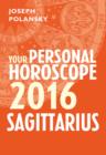 Sagittarius 2016: Your Personal Horoscope - eBook