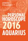 Aquarius 2016: Your Personal Horoscope - eBook