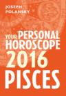 Pisces 2016: Your Personal Horoscope - eBook