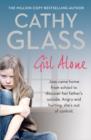 Girl Alone : Joss Came Home from School to Discover Her Father's Suicide. Angry and Hurting, She's out of Control. - Book