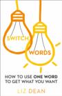 Switchwords : How to Use One Word to Get What You Want - Book