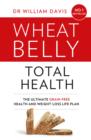 Wheat Belly Total Health : The Effortless Grain-Free Health and Weight-Loss Plan - eBook