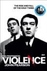 The Profession of Violence : The Rise and Fall of the Kray Twins - Book