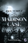 Paul Temple and the Madison Case (A Paul Temple Mystery) - eBook
