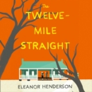 The Twelve-Mile Straight - eAudiobook