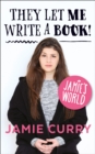 They Let Me Write a Book! : Jamie's World - eBook