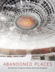 Abandoned Places: 60 stories of places where time stopped - eBook