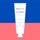 Pretty Iconic: A Personal Look at the Beauty Products that Changed the World - eAudiobook