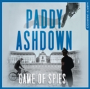Game of Spies : The Secret Agent, the Traitor and the Nazi, Bordeaux 1942-1944 - eAudiobook