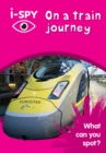 i-SPY On a train journey : What Can You Spot? - Book