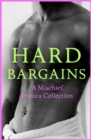 Hard Bargains: A Mischief Erotica Collection - eBook